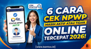 6 Cara Cek NPWP Masih Aktif atau Tidak Online Tercepat 2026
