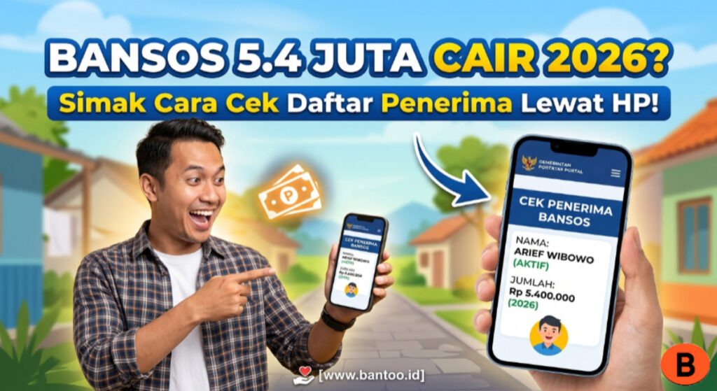 Bansos 5.4 Juta Cair 2026? Simak Cara Cek Daftar Penerima Lewat HP!
