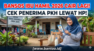 Bansos Ibu Hamil 2026 Cair Lagi, Cek Penerima PKH Lewat HP