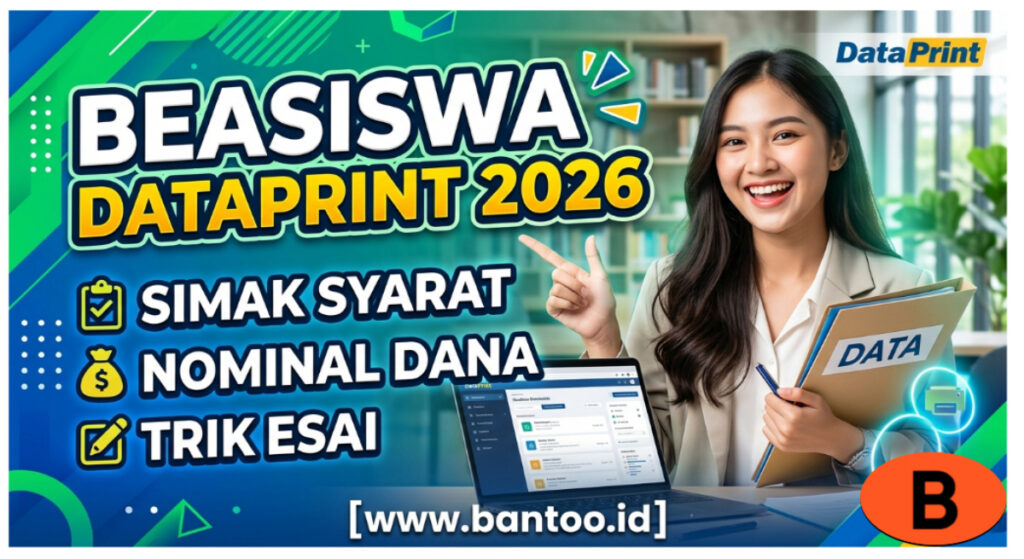 Beasiswa Dataprint 2026: Simak Syarat, Nominal Dana, dan Trik Esai