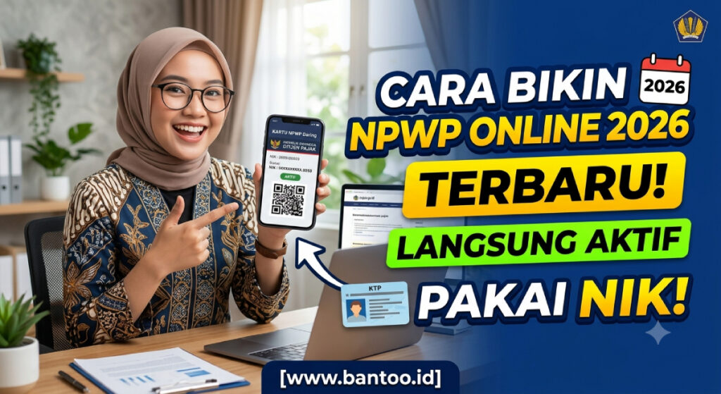 Cara Bikin NPWP Online 2026 Terbaru: Langsung Aktif Pakai NIK!