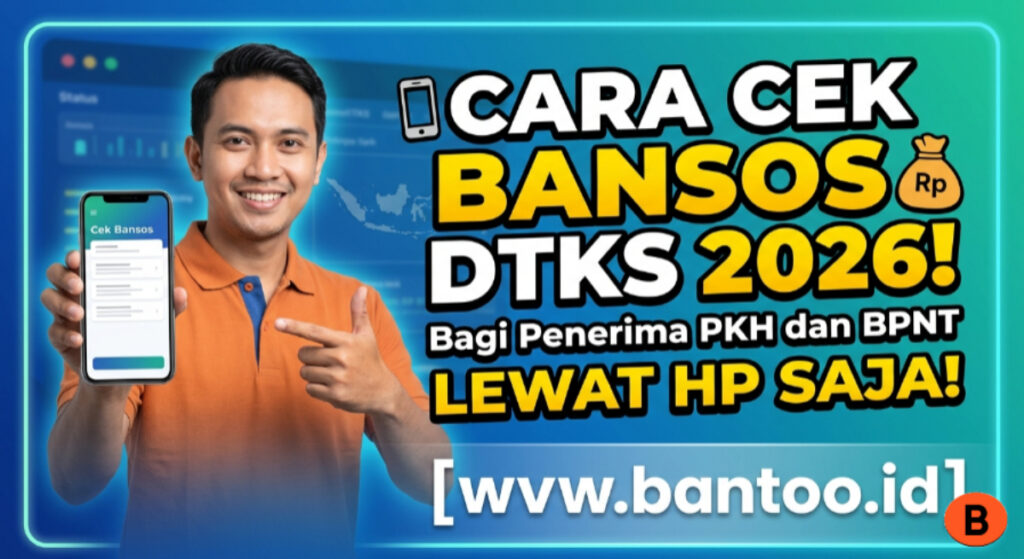 Cara Cek Bansos Dtsen 2026 Bagi Penerima PKH dan BPNT Lewat HP