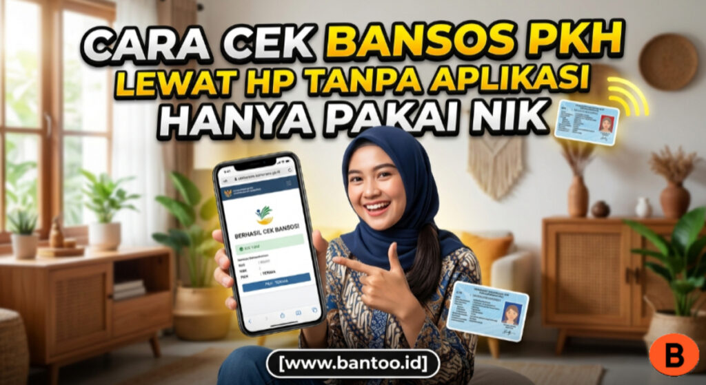 Cara Cek Bansos PKH Lewat HP Tanpa Aplikasi Hannya Pakai NIK