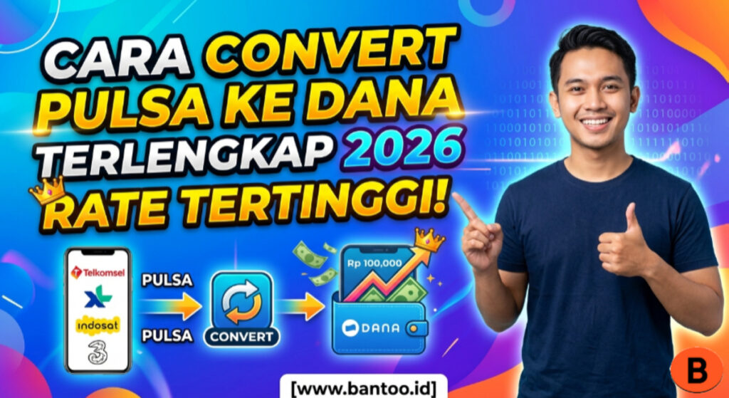 Cara Convert Pulsa ke DANA Terlengkap 2026 dengan Rate Tertinggi