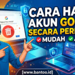 Cara Hapus Akun Google secara Permanen Mudah dan Aman