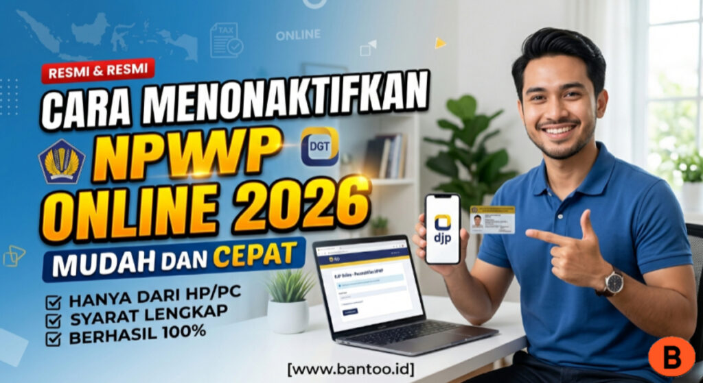 Cara Menonaktifkan NPWP Online 2026 Mudah dan Cepat