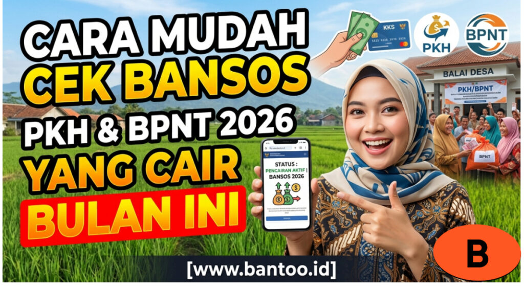 Cara Mudah Cek Bansos PKH dan BPNT 2026 yang Cair Bulan Ini