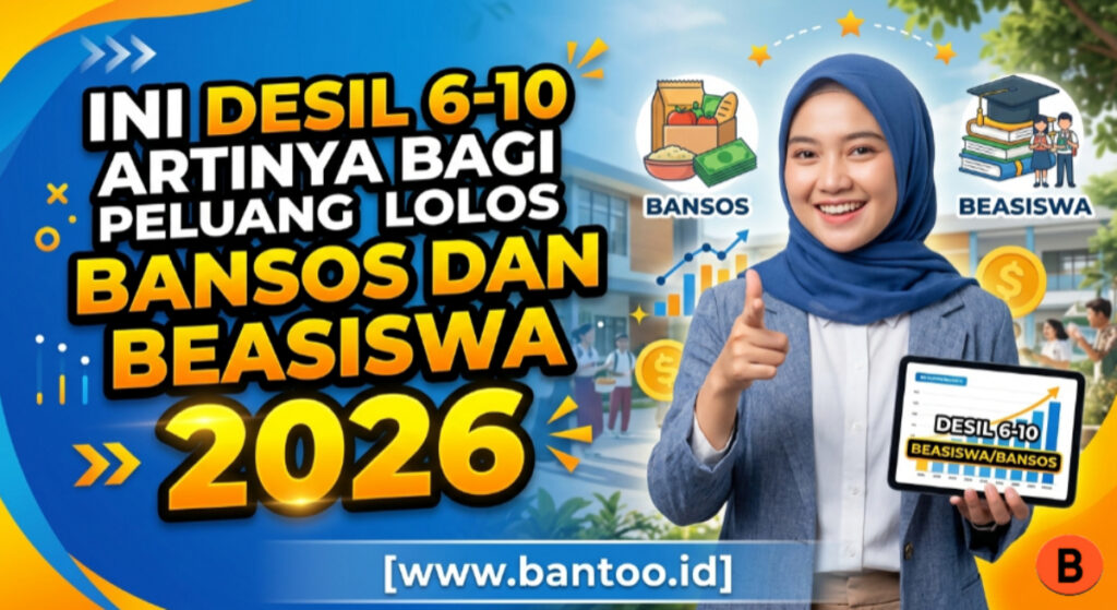Ini Desil 6-10 Artinya Bagi Peluang Lolos Bansos dan Beasiswa 2026