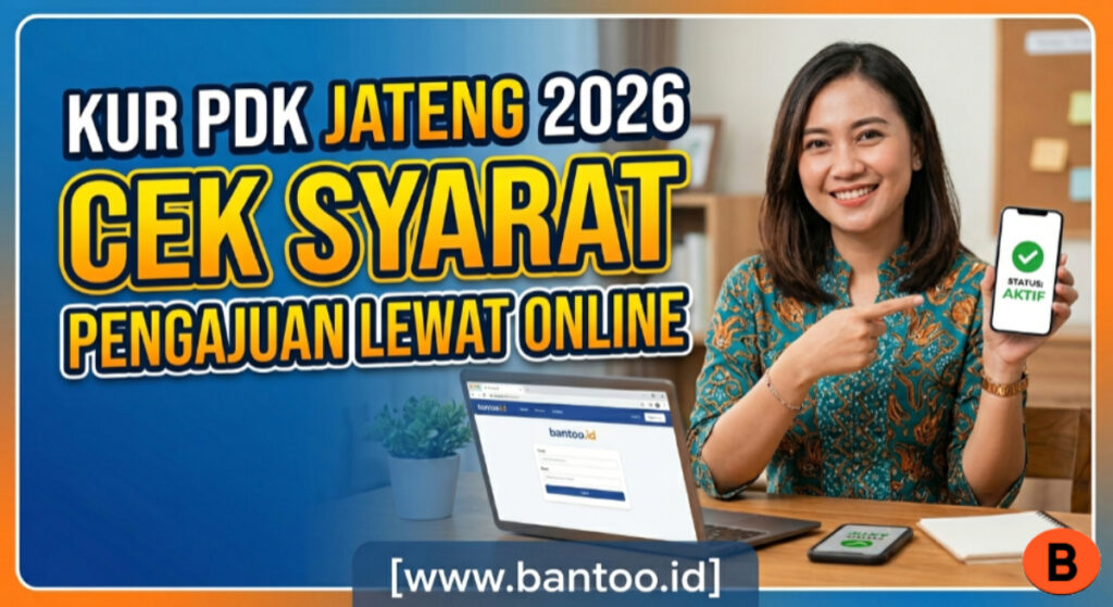 KUR PDK Jateng 2026: Cek Syarat Pengajuan Lewat Online