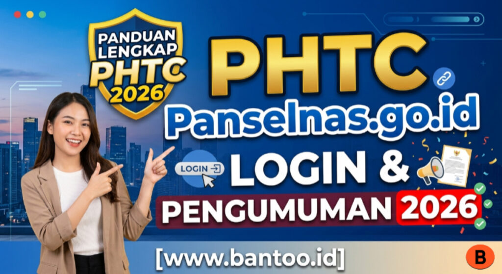 Panduan Lengkap PHTC Panselnas go id Login Pengumuman 2026