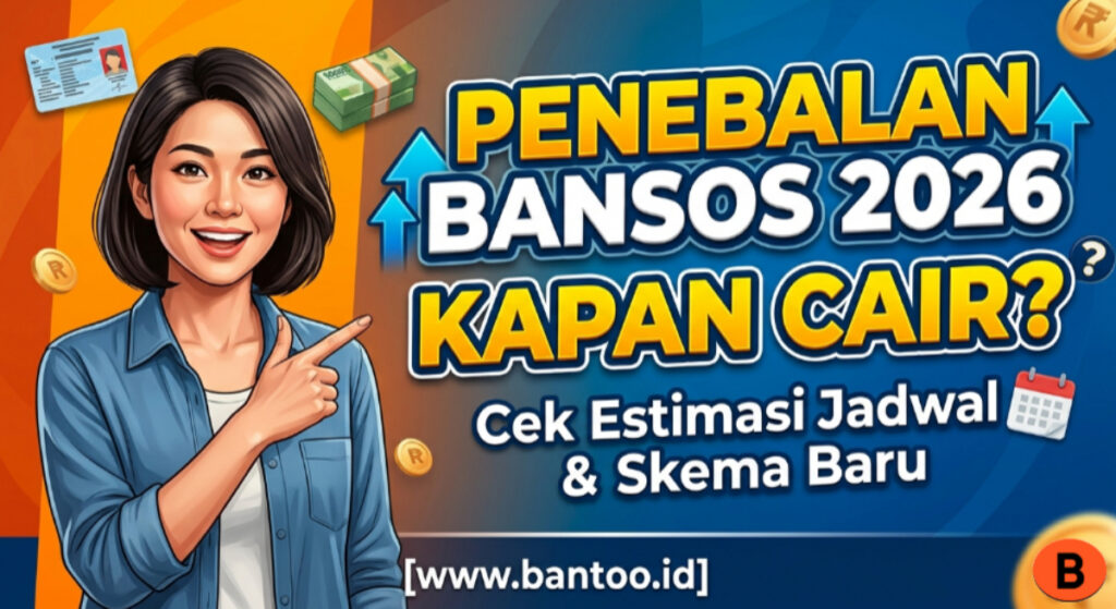 Penebalan Bansos 2026 Kapan Cair? Cek Estimasi Jadwal & Skema Baru