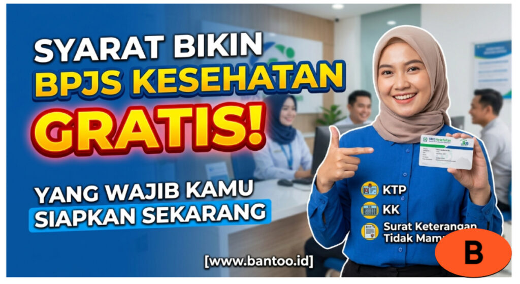 Syarat Bikin BPJS Kesehatan Gratis yang Wajib Kamu Siapkan Sekarang
