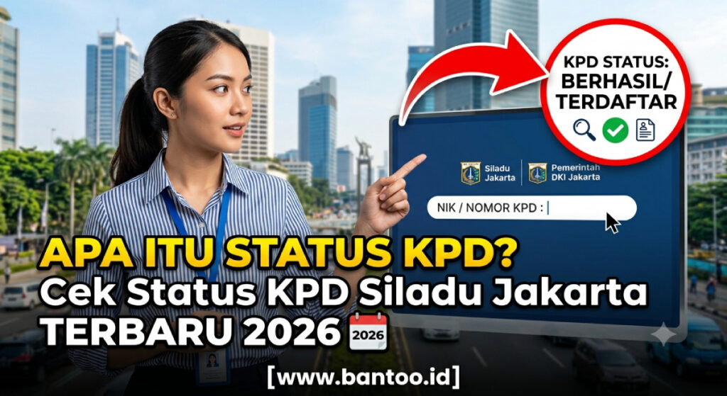 Apa Itu Status KPD? Cek Status KPD Siladu Jakarta Terbaru 2026