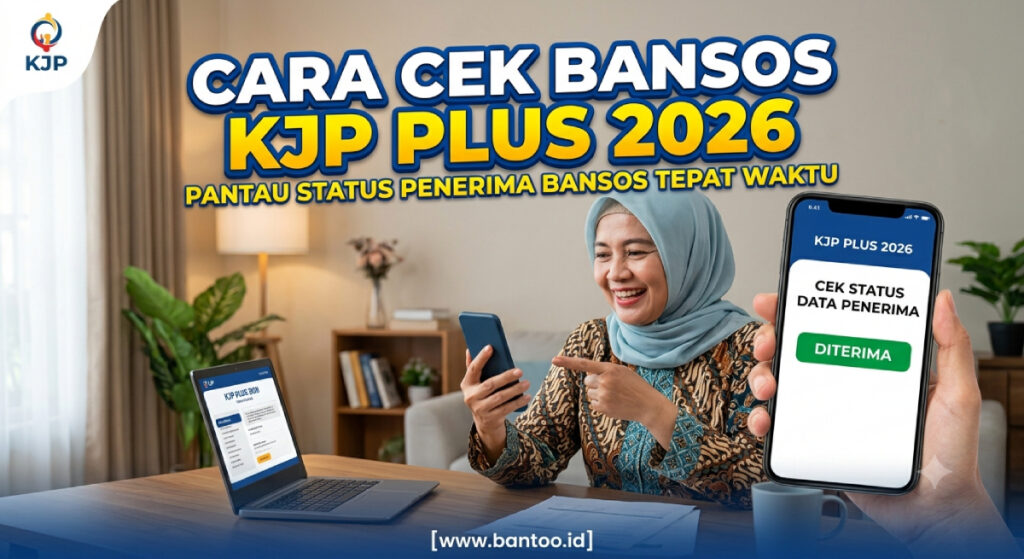 Cara Cek Bansos KJP Plus 2026: Pantau Status Penerima Bansos Tepat Waktu