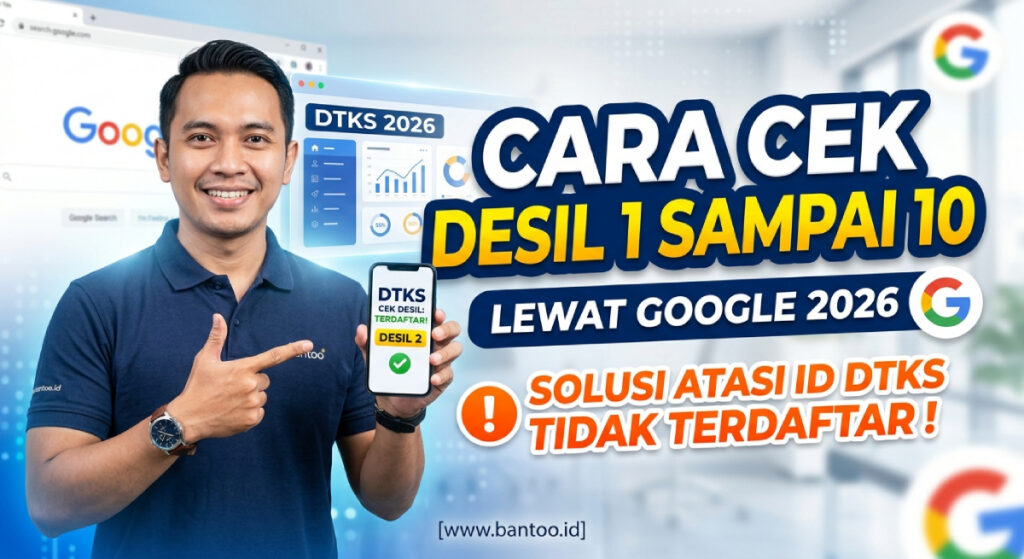 Cara Cek Desil 1 sampai 10 Lewat Google 2026, Solusi Atasi ID DTKS Tidak Terdaftar