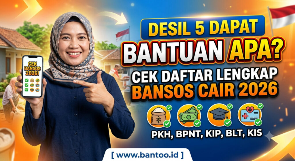 Desil 5 Dapat Bantuan Apa? Cek Daftar Lengkap Bansos Cair 2026