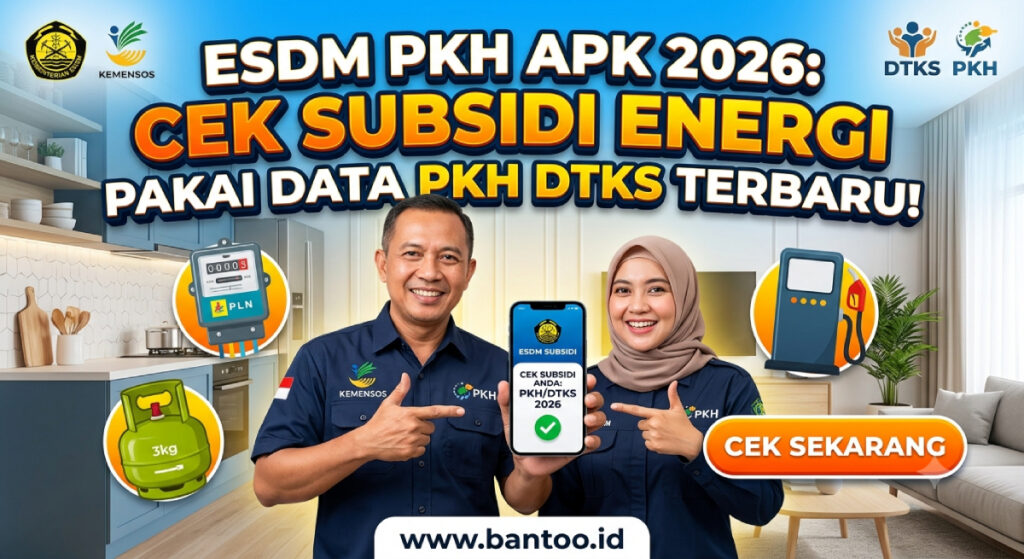 ESDM PKH APK 2026: Cek Subsidi Energi ESDM Pakai Data PKH DTKS Terbaru