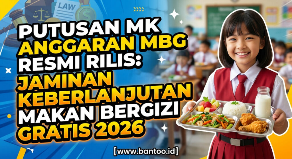 Putusan MK Anggaran MBG Resmi Rilis: Jaminan Keberlanjutan Makan Bergizi Gratis 2026