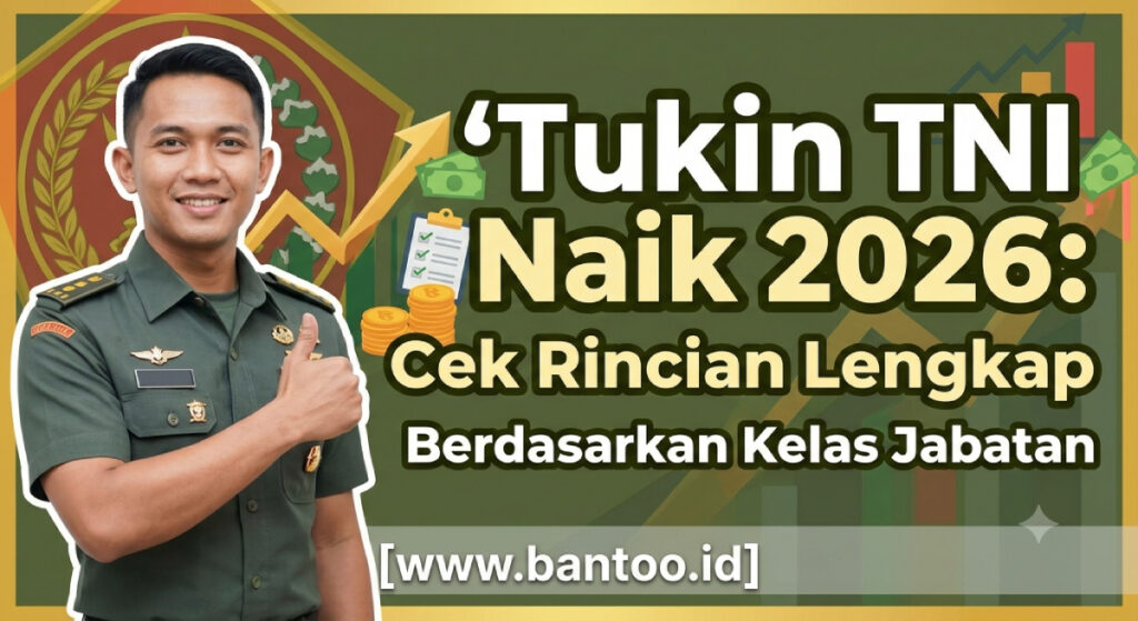 Tukin TNI Naik 2026: Cek Rincian Lengkap Berdasarkan Kelas Jabatan