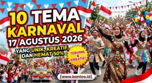 10 Tema Karnaval 17 Agustus 2026 yang Unik, Kreatif, dan Hemat 50%