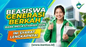 Beasiswa Generasi Berkah Bank Mega Syariah 2026: Ini Syarat Lengkapnya!