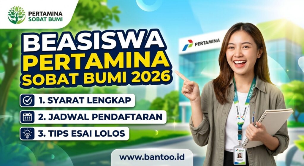 Beasiswa Pertamina Sobat Bumi 2026: Syarat, Jadwal, dan Tips Esai
