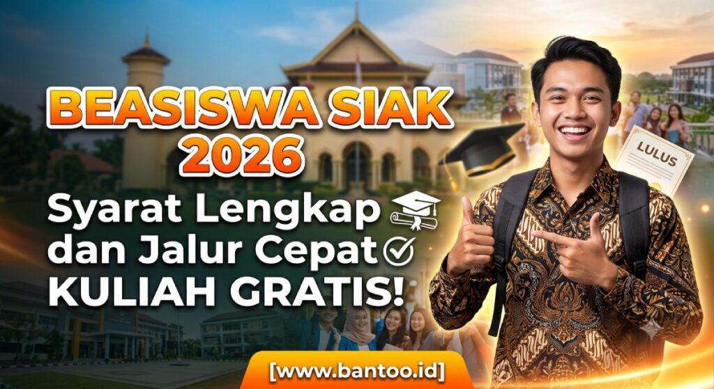 Beasiswa Siak 2026: Syarat Lengkap dan Jalur Cepat Kuliah Gratis