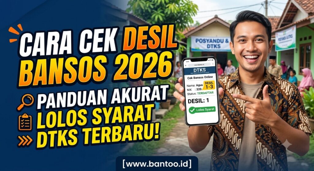 Cara Cek Desil Bansos 2026: Panduan Akurat Lolos Syarat DTKS Terbaru