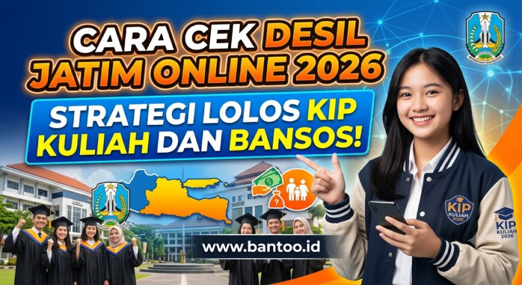 Cara Cek Desil Jatim Online 2026: Strategi Lolos KIP Kuliah dan Bansos