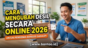 Cara Mengubah Desil Secara Online 2026 Untuk Penerima Bansos dan KIP