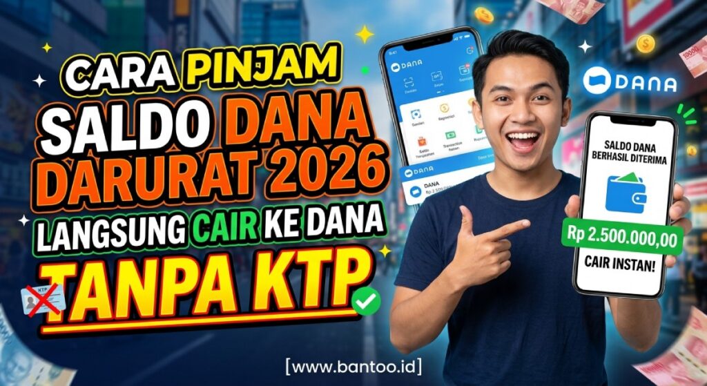 Cara Pinjam Saldo Dana Darurat 2026 Langsung Cair ke Dana Tanpa KTP