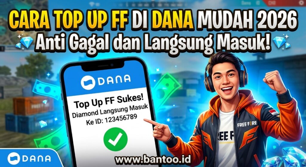 Cara Top Up FF di DANA Mudah 2026: Anti Gagal dan Langsung Masuk