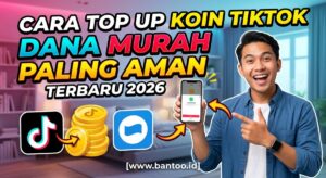 Cara Top Up Koin TikTok Dana Murah Paling Aman 2026