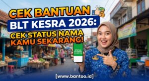 Cek Bantuan BLT Kesra 2026: Cek Status Nama Kamu Sekarang!