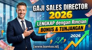 Gaji Sales Director 2026, Lengkap dengan Rincian Bonus dan Tunjangannya