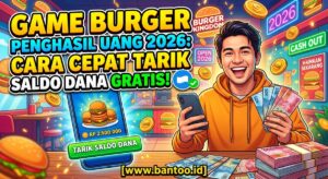 Game Burger Penghasil Uang 2026: Cara Cepat Tarik Saldo Dana Gratis