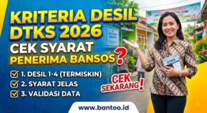 Kriteria Desil DTKS 2026: Cek Syarat Penerima Bansos?