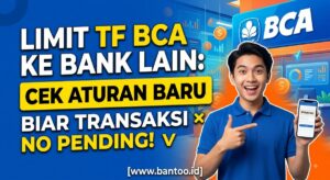 Limit Tf BCA ke Bank Lain: Cek Aturan Baru Biar Transaksi No Pending!