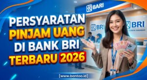 Persyaratan Pinjam Uang di Bank BRI Terbaru 2026